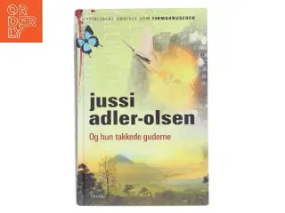 Og hun takkede guderne af Jussi Adler-Olsen (Bog)