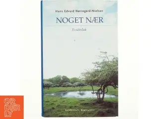 Noget nær : et tidsbillede af Hans Edvard Nørregård-Nielsen (Bog)
