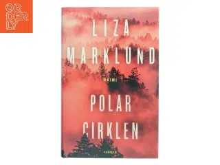 Polar Cirklen af Liza Marklund (Bog)