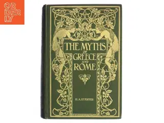 The Myths of Greece And Rome af H. A. Guerber (Bog)