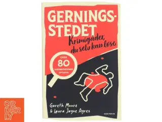 Gerningsstedet : krimigåder, du selv kan løse af Gareth Moore (Bog)