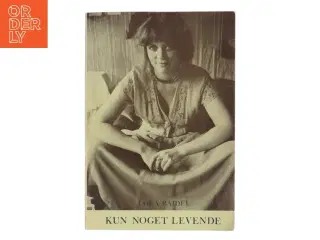 Kun Noget Levende af Lola Baidel (Bog)