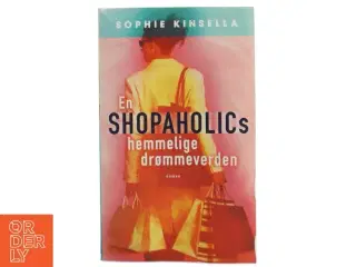 En shopaholics hemmelige drømmeverden af Sophie Kinsella (Bog) fra Lademann