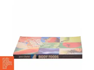 Spis dig sund og glad Body Foods af Jane Clarke (Bog)