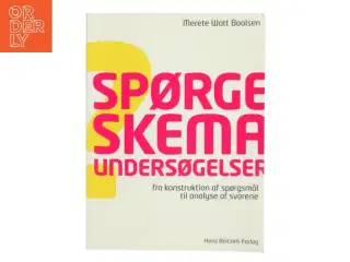 Spørgeskemaundersøgelser : fra konstruktion af spørgsmål til analyse af svarene af Merete Watt Boolsen (Bog)