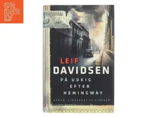 På udkig efter Hemingway af Leif Davidsen (Bog)