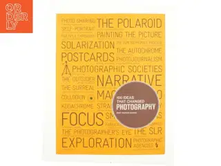 100 Ideas That Changed Photography af Mary Warner Marien (Bog)
