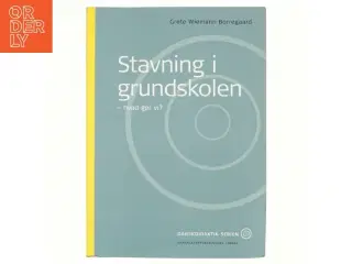 Stavning i grundskolen : hvad gør vi? af Grete Wiemann Borregaard (Bog)