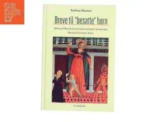 Breve til &#39;besatte&#39; børn af Torben Marner (Bog)