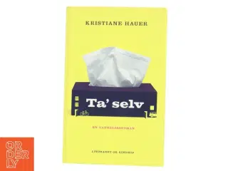 Ta&#39; selv : en dannelsesroman af Kristiane Hauer (Bog)