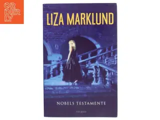 Nobels testamente af Liza Marklund (Bog)