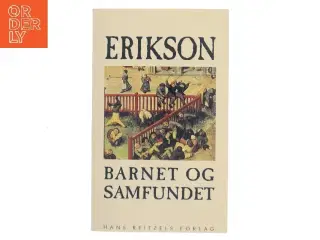 Barnet og Samfundet af Erik H. Erikson (Bog)