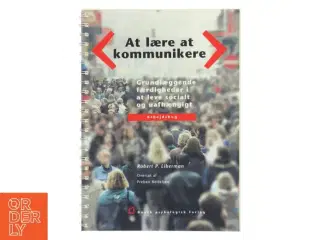 At lære at kommunikere : grundlæggende færdigheder i at leve socialt og uafhængigt : arbejdsbog af Robert P. Liberman (Bog)