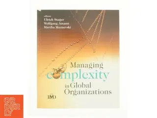 Managing Complexity in Global Organizations - 1st Edition (eBook) af Ulrich Steger (Bog)