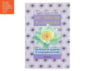 Den Naturlige Kvindelighed af Ingrid S. Kraaz von Rohr (Bog)