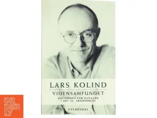 Vidensamfundet : dagsorden for Danmark i det 21. århundrede af Lars Kolind (Bog)