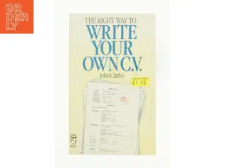 Right Way to Write Your Own CV af John Clarke (Bog)