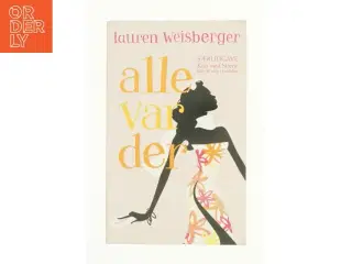 Alle var der : roman af Lauren Weisberger (Bog)