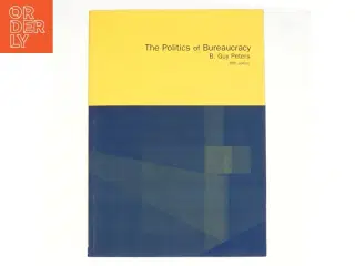 The Politics of Bureaucracy af B. Guy Peters (Bog)