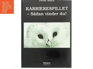 Karrierespillet : sådan vinder du! af Peter Horn (f. 1949) (Bog)