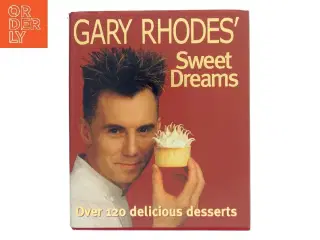 Gary Rhodes' Sweet Dreams af Gary Rhodes (Bog)