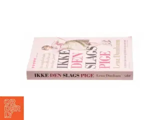 Ikke den slags pige af Lena Dunham (Bog)
