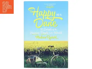 Happy as a Dane : 10 secrets of the happiest people in the world af Malene Rydahl (Bog)