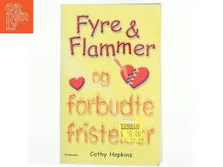 Fyre & flammer og forbudte fristelser af Cathy Hopkins (Bog)
