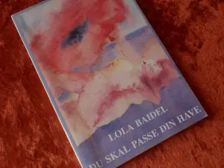 Du skal passe din have, Lola Baidel