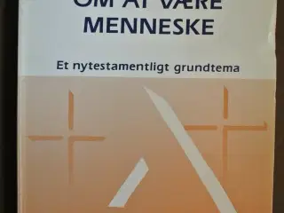 om at være menneske - et nytestamentligt grundtema