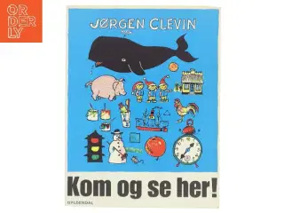 Kom og se her af Jørgen Clevin (Bog)