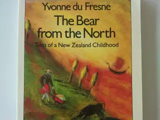 The Bear from the North - tales of a New Zealand c