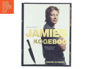 Jamies kogebog : sådan bliver du en bedre kok af Jamie Oliver (Bog)