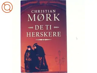 De ti herskere af Christian Mørk (Bog)