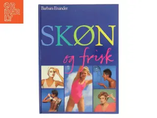 Skøn og frisk af Barbara Enander (Bog)