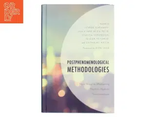Postphenomenological methodologies : new ways in mediating techno-human relationships (Bog)