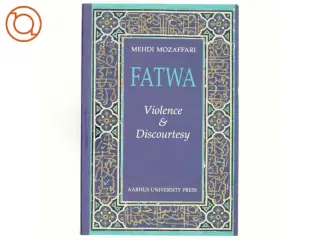 Fatwa. Violence and Discourtesy af Mehdi Mozaffari (bog)