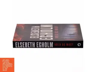 Vold og magt af Elsebeth Egholm (Bog)