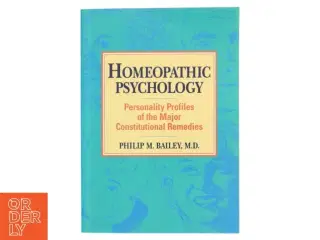 Homeopathic Psychology af Philip M. Bailey, M.D. (Bog)