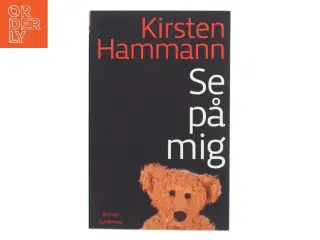 Se på mig : roman af Kirsten Hammann (Bog)