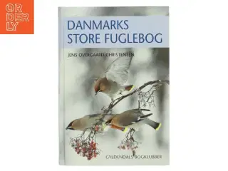 Danmarks store fuglebog af Jens Overgaard Christensen (Bog)
