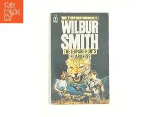 The Leopard Hunts in Darkness by Wilbur, Smith, Wilbur a. Smith af Wilbur Smith (Bog)