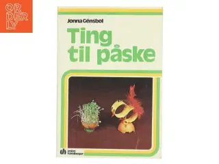 Ting til påske af Jonna Gensbøl (Bog)