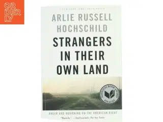 Strangers in their own land : anger and mourning on the American right af Arlie Russell Hochschild (Bog)