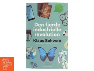 Den fjerde industrielle revolution af Klaus Schwab (Bog)