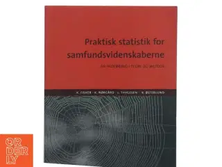 Praktisk statistik for samfundsvidenskaberne : en indføring i teori og metode af Kjeld Fisker (Bog)