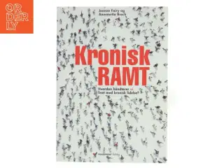 Kronisk ramt : hvordan håndterer vi livet med kronisk lidelse? af Jeanne Fairy (Bog)