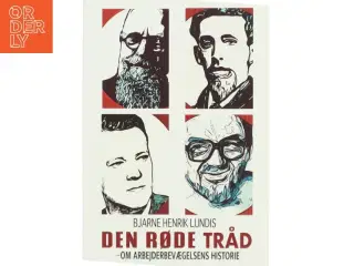 Den røde tråd : om arbejderbevægelsens historie af Bjarne Henrik Lundis (Bog)