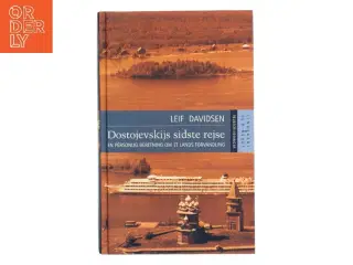 Dostojevskijs sidste rejse : en personlig beretning om et lands forvandling : rejseerindringer af Leif Davidsen (Bog)