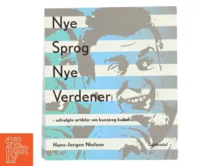 Nye sprog, nye verdener : udvalgte artikler om kunst og kultur af Hans-Jørgen Nielsen (f. 1941) (Bog)